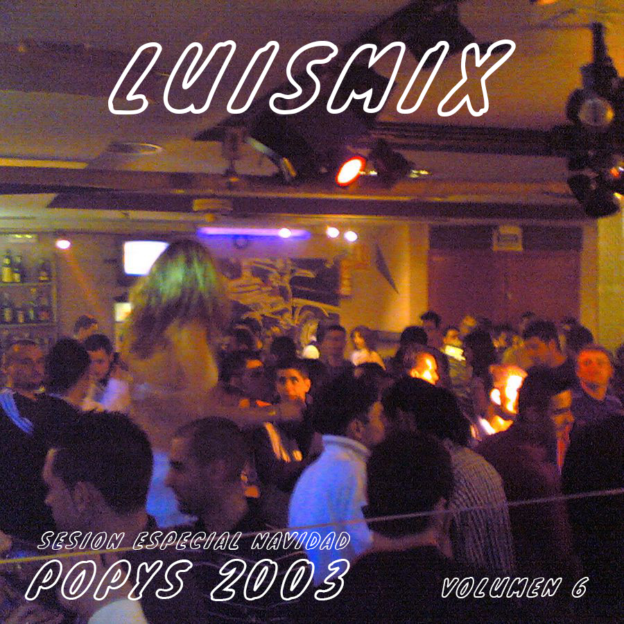 LuisMix – Sesion Especial Navidad Popys 2003 [Volumen 6]